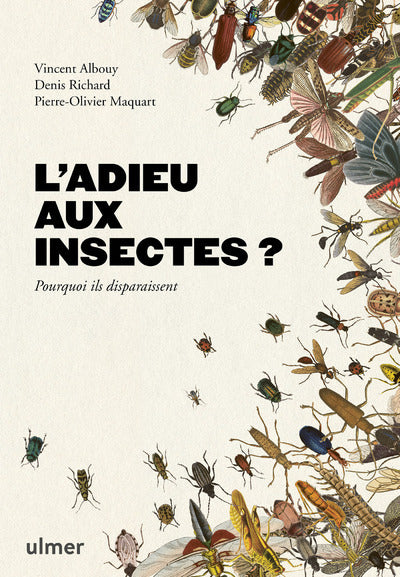 L'adieu aux insectes?: Pourquoi ils disparaissent