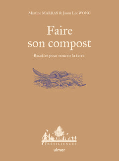 Faire son compost - Recettes pour nourrir la terre