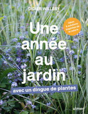 Une année au jardin avec un dingue de plantes