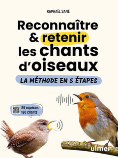 Reconnaître & retenir les chants d'oiseaux - La méthode en 5 étapes - 85 espèces et 180 chants