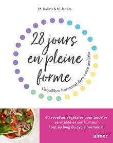 28 jours en pleine forme - L'équilibre hormonal dans votre assiette