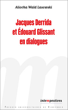 Jacques Derrida et Édouard Glissant en dialogues