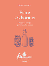 Faire ses bocaux - Un garde-manger qui traverse les saisons