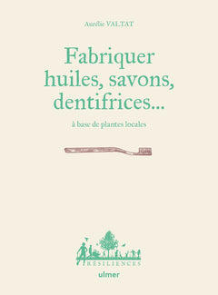 Fabriquer savons, huiles, dentifrice... à base de plantes locales