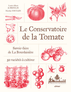 Le Conservatoire de la Tomate - Savoir-faire de La Bourdaisière &middot; 50 variétés à cultiver
