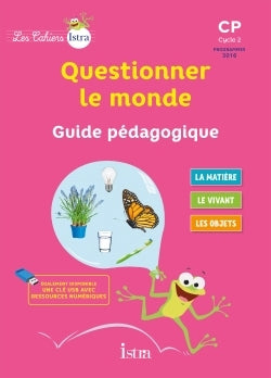 Les cahiers Istra Questionner le monde CP - Guide pédagogique