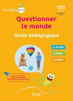 Les cahiers Istra Questionner le monde CE1 - Guide pédagogique