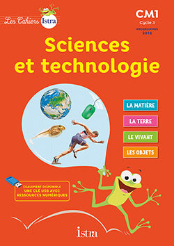 Les cahiers Istra sciences et technologie CM1 - Elève - Ed. 2017