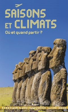 Saisons et Climats: Où et quand partir ?