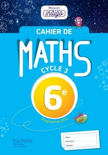 Cahier de maths Mission Indigo 6e