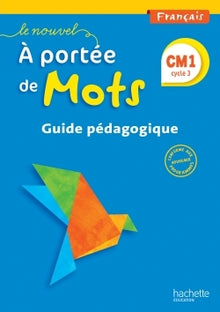 Le Nouvel A portée de mots - Français CM1 - Guide pédagogique