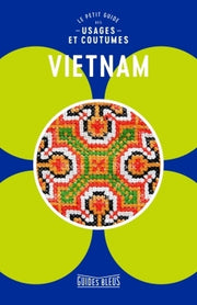 Vietnam : le petit guide des usages et coutumes