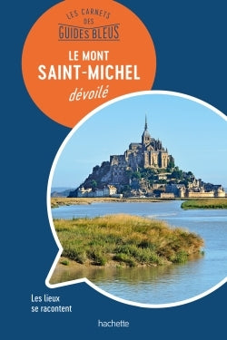 Le mont Saint-Michel dévoilé