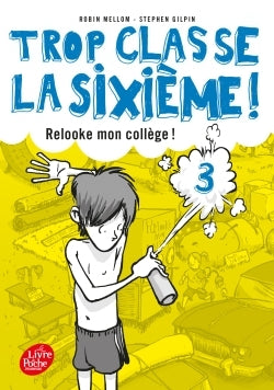 Trop classe la 6e - Tome 3