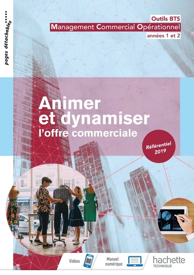Outils BTS Animer et dynamiser l'offre commerciale 1re et 2 année BTS MCO - Livre élève - Éd. 2019