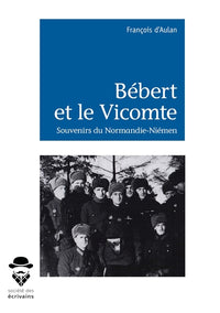 Bébert et le vicomte - souvenirs du Normandie-Niémen