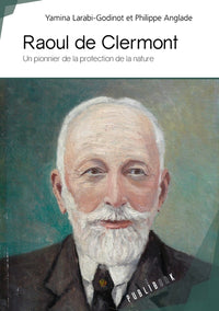Raoul de Clermont - un pionnier de la protection de la nature