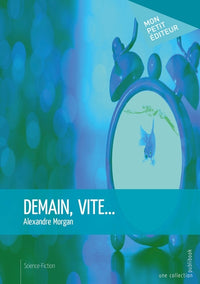 Demain, vite...