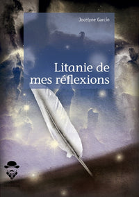 Litanie de mes réflexions