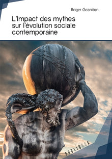 L'impact des mythes sur l'évolution sociale contemporaine