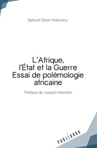 L'Afrique, l'État et la Guerre