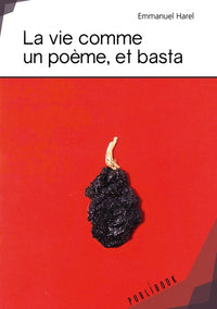 La vie comme un poème, et basta