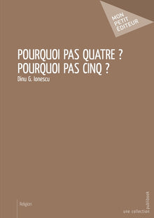 Pourquoi pas quatre ? Pourquoi pas cinq ?
