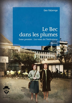 Le Bec dans les plumes - Tome 1