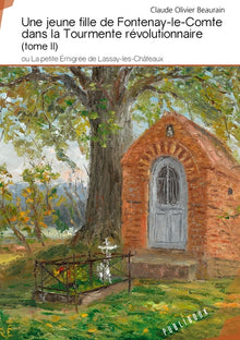 Une jeune fille de Fontenay-le-Comte dans la Tourmente révolutionnaire - Tome 2