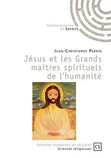 Jésus et les grands maîtres spirituels de l'humanité