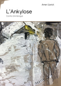 L'Ankylose - Conte chimérique