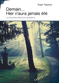 Demain... Hier n'aura jamais été