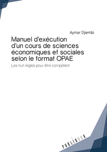Manuel d'exécution d'un cours de sciences économiques et sociales selon le format OPAE