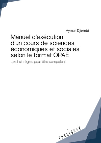 Manuel d'exécution d'un cours de sciences économiques et sociales selon le format OPAE