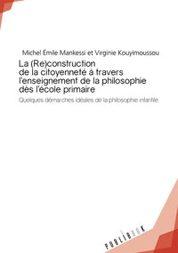 (Re)construction de la citoyenneté à travers l'enseignement de la philosophie dès l'école primaire