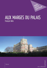 Aux marges du palais