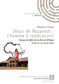 Jésus de Nazareth : l'homme à redécouvrir