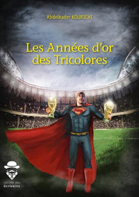 Les années d'or des Tricolores