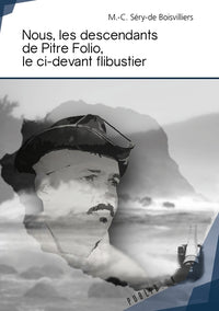 Nous, les descendants de Pitre Folio, le ci-devant flibustier