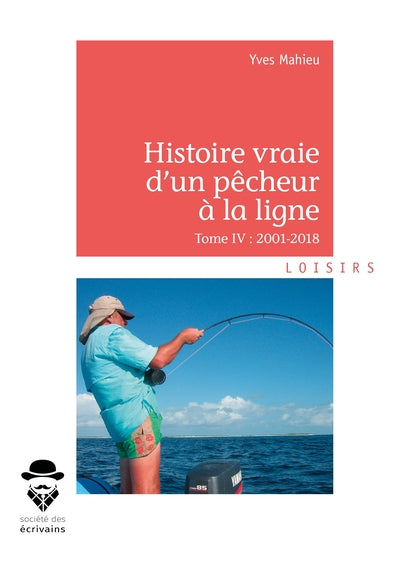 Histoire vraie d'un pêcheur à la ligne - Tome 4