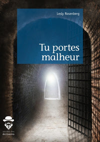 Tu portes malheur