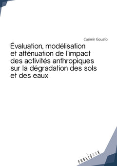Évaluation, modélisation et atténuation de l'impact des activités anthropiques