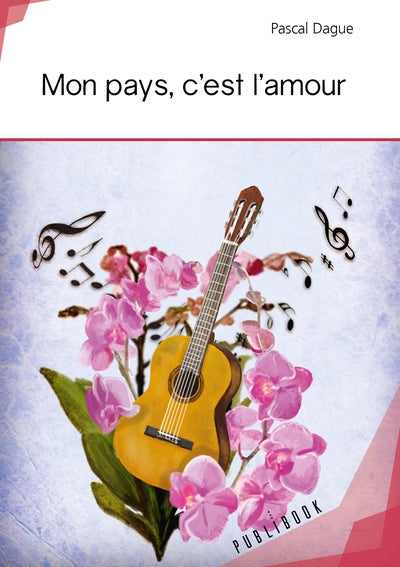 Mon pays, c'est l'amour