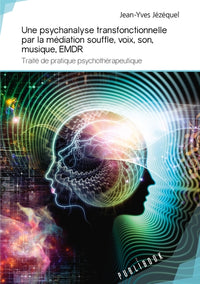 Une psychanalyse transfonctionnelle par la médiation souffle, voix, son, musique, EMDR