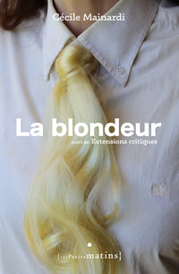 La blondeur - suivi de extensions critiques