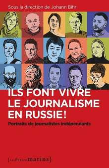 Ils font vivre le journalisme en Russie ! - Portraits de journalistes indépendants