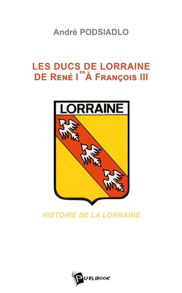Les ducs de Lorraine
