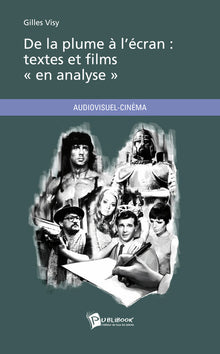 De la plume à l'écran: textes et films « en analyse »