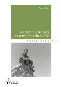 Médecin à travers les tempêtes du siècle