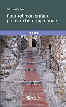 Pour toi mon enfant, j'irais au bout du monde